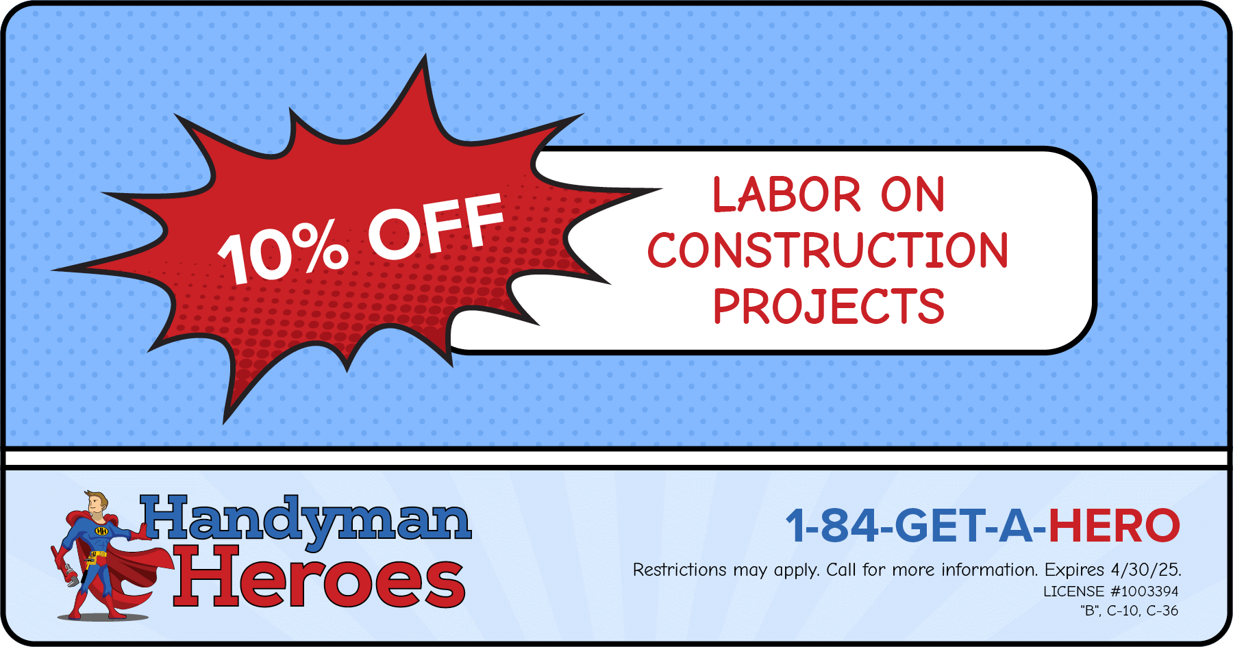 Coupon for 10% off labor on construction projects. Expires 4/30/25.
